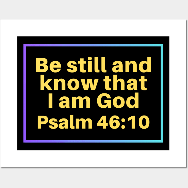 Be Still And Know That I Am God | Christian Bible Verse Psalm 46:10 Wall Art by All Things Gospel